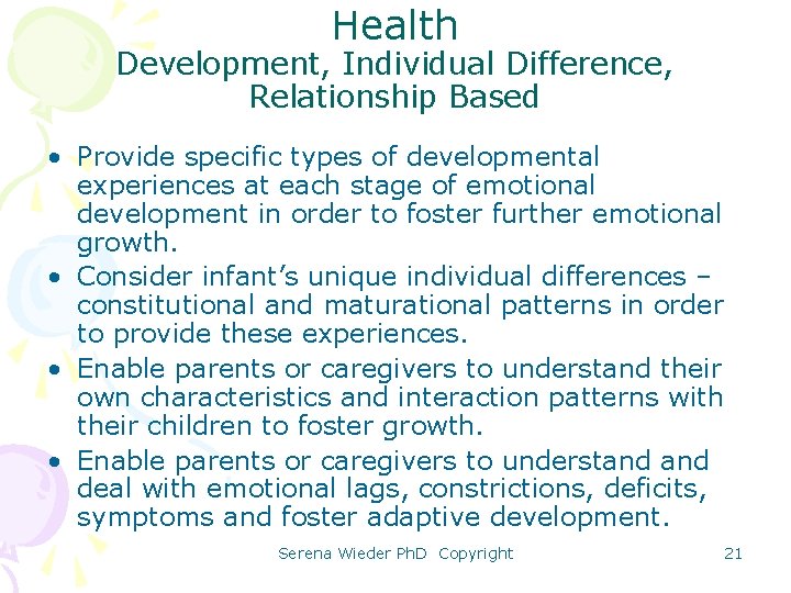 Health Development, Individual Difference, Relationship Based • Provide specific types of developmental experiences at