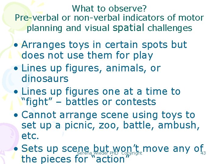 What to observe? Pre-verbal or non-verbal indicators of motor planning and visual spatial challenges