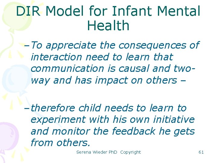 DIR Model for Infant Mental Health – To appreciate the consequences of interaction need