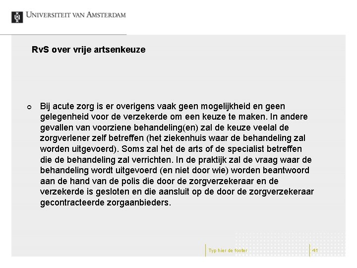 Rv. S over vrije artsenkeuze ¢ Bij acute zorg is er overigens vaak geen