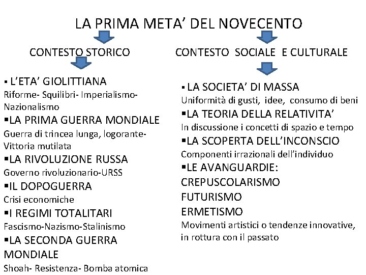 LA PRIMA META’ DEL NOVECENTO CONTESTO STORICO § L’ETA’ GIOLITTIANA Riforme- Squilibri- Imperialismo. Nazionalismo