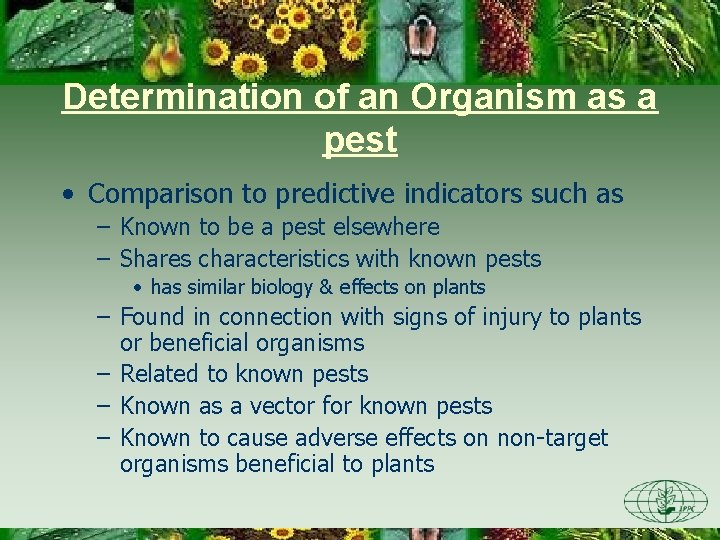 Determination of an Organism as a pest • Comparison to predictive indicators such as