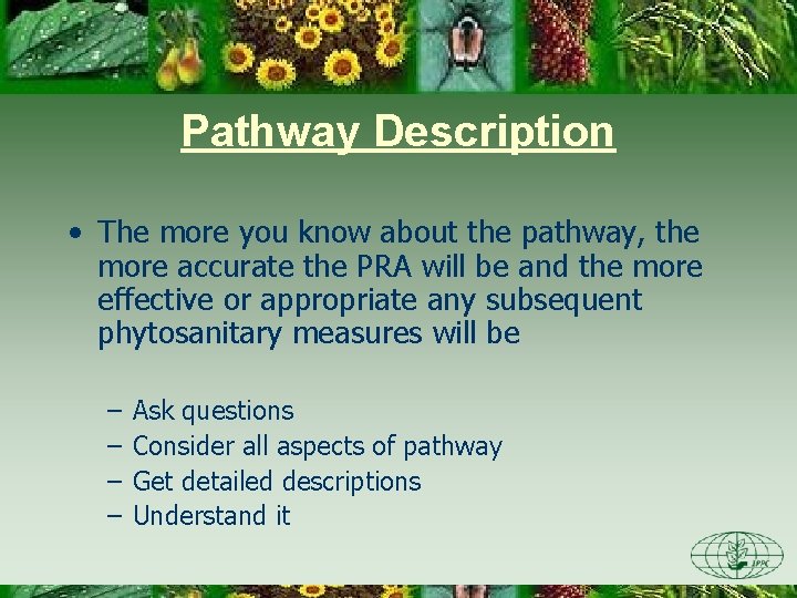 Pathway Description • The more you know about the pathway, the more accurate the
