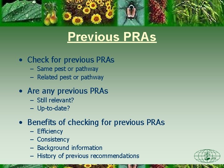 Previous PRAs • Check for previous PRAs – Same pest or pathway – Related