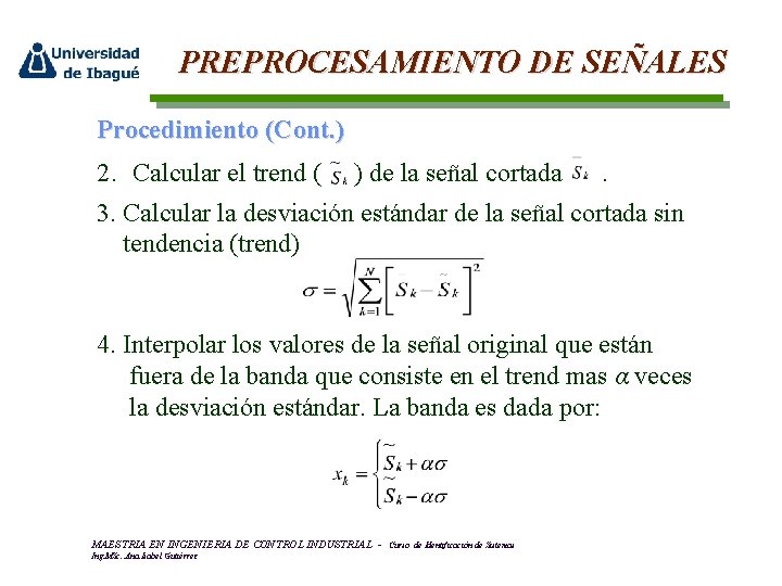PREPROCESAMIENTO DE SEÑALES Procedimiento (Cont. ) 2. Calcular el trend ( ) de la