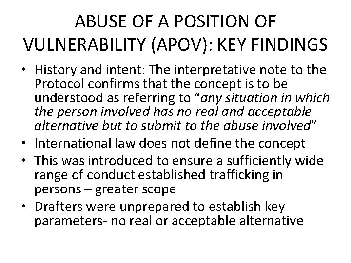 ABUSE OF A POSITION OF VULNERABILITY (APOV): KEY FINDINGS • History and intent: The