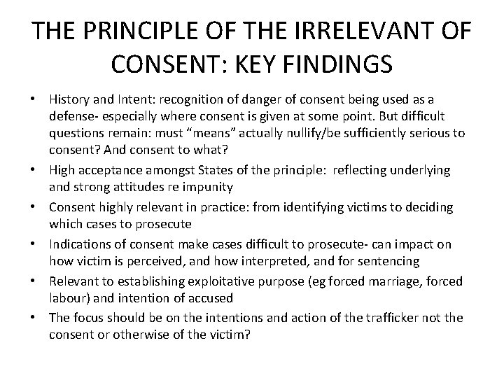 THE PRINCIPLE OF THE IRRELEVANT OF CONSENT: KEY FINDINGS • History and Intent: recognition