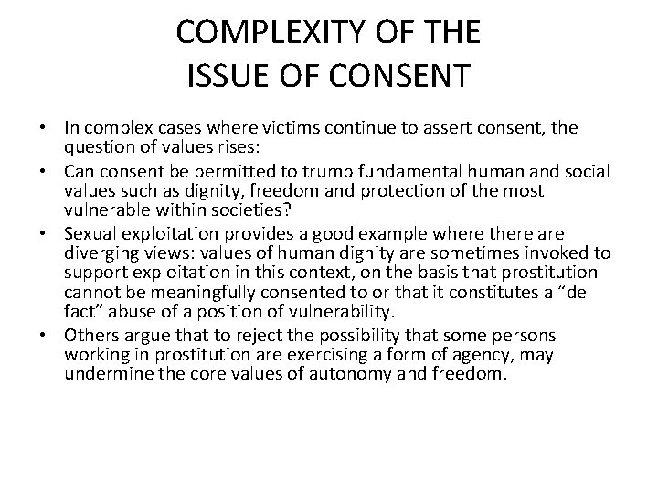 COMPLEXITY OF THE ISSUE OF CONSENT • In complex cases where victims continue to