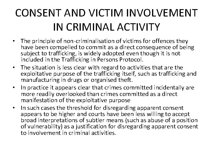 CONSENT AND VICTIM INVOLVEMENT IN CRIMINAL ACTIVITY • The principle of non-criminalisation of victims