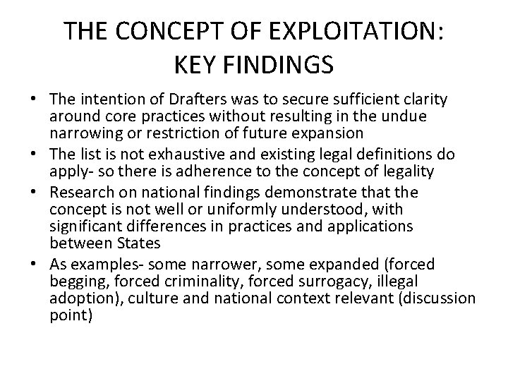 THE CONCEPT OF EXPLOITATION: KEY FINDINGS • The intention of Drafters was to secure
