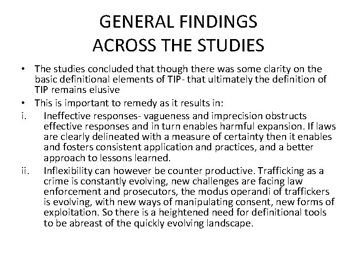 GENERAL FINDINGS ACROSS THE STUDIES • The studies concluded that though there was some