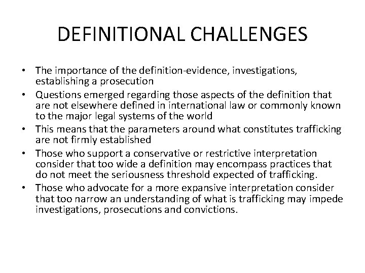 DEFINITIONAL CHALLENGES • The importance of the definition-evidence, investigations, establishing a prosecution • Questions
