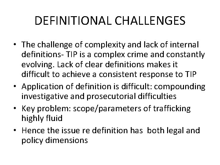 DEFINITIONAL CHALLENGES • The challenge of complexity and lack of internal definitions- TIP is