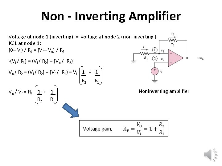 Non - Inverting Amplifier Voltage at node 1 (inverting) = voltage at node 2