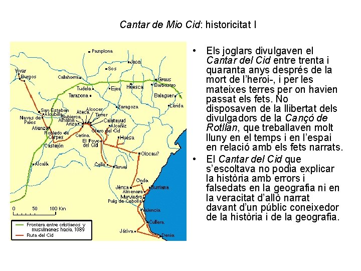 Cantar de Mio Cid: historicitat I • Els joglars divulgaven el Cantar del Cid