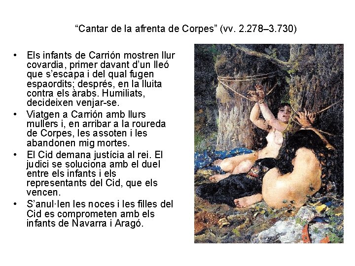 “Cantar de la afrenta de Corpes” (vv. 2. 278– 3. 730) • Els infants