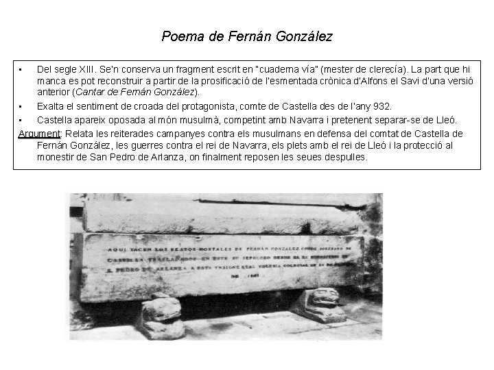 Poema de Fernán González • Del segle XIII. Se’n conserva un fragment escrit en