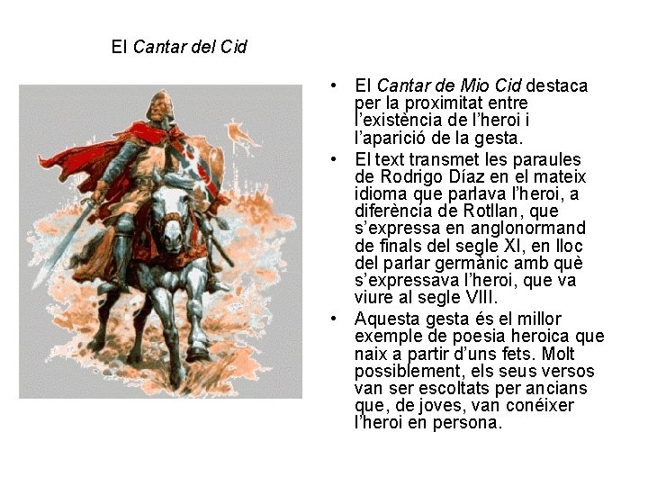 El Cantar del Cid • El Cantar de Mio Cid destaca per la proximitat