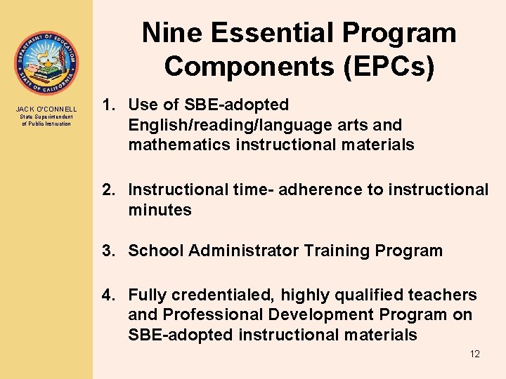 Nine Essential Program Components (EPCs) JACK O’CONNELL State Superintendent of Public Instruction 1. Use Nine Essential Program Components (EPCs) JACK O’CONNELL State Superintendent of Public Instruction 1. Use