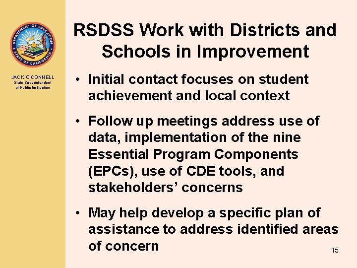 RSDSS Work with Districts and Schools in Improvement JACK O’CONNELL State Superintendent of Public RSDSS Work with Districts and Schools in Improvement JACK O’CONNELL State Superintendent of Public