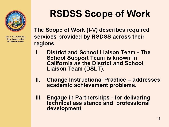 RSDSS Scope of Work JACK O’CONNELL State Superintendent of Public Instruction The Scope of RSDSS Scope of Work JACK O’CONNELL State Superintendent of Public Instruction The Scope of