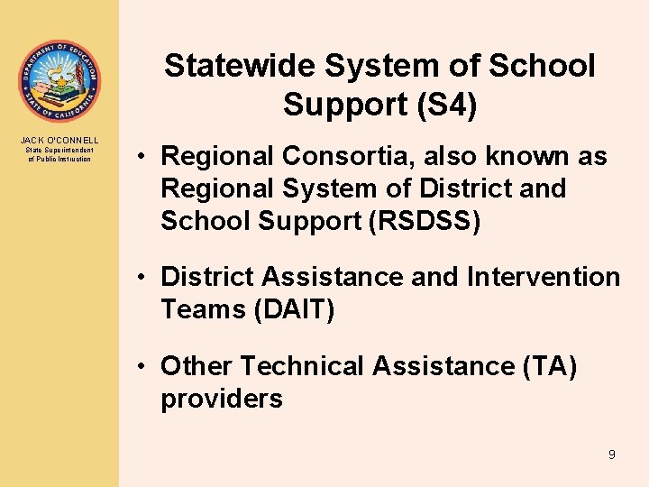 Statewide System of School Support (S 4) JACK O’CONNELL State Superintendent of Public Instruction Statewide System of School Support (S 4) JACK O’CONNELL State Superintendent of Public Instruction