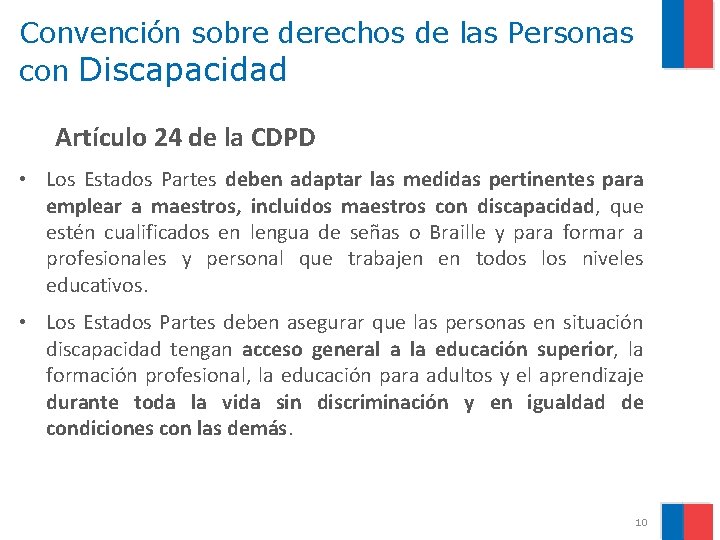 Convención sobre derechos de las Personas con Discapacidad Artículo 24 de la CDPD •