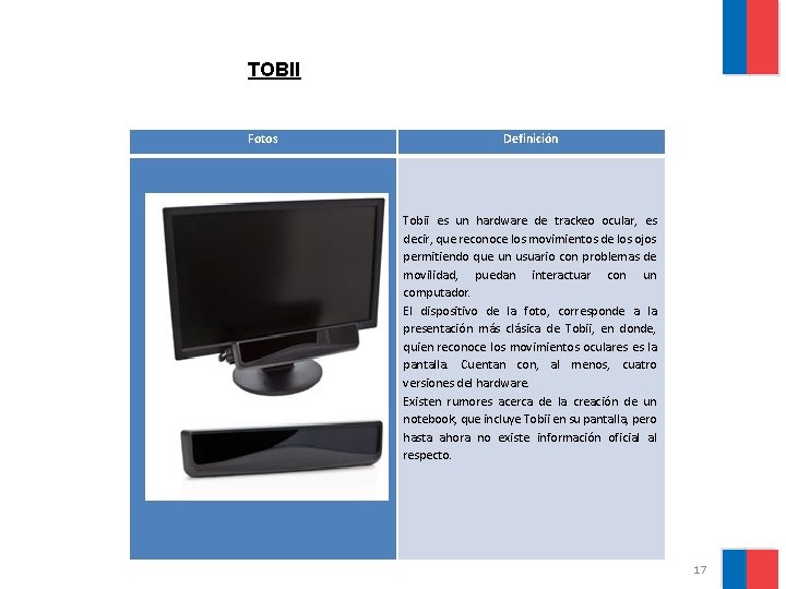 TOBII Fotos Definición Tobii es un hardware de trackeo ocular, es decir, que reconoce