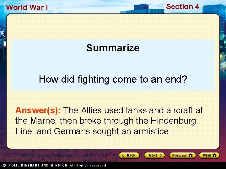 Section 4 World War I Summarize How did fighting come to an end? Answer(s):