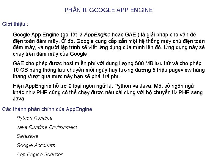 PHẦN II. GOOGLE APP ENGINE Giới thiệu : Google App Engine (gọi tắt là
