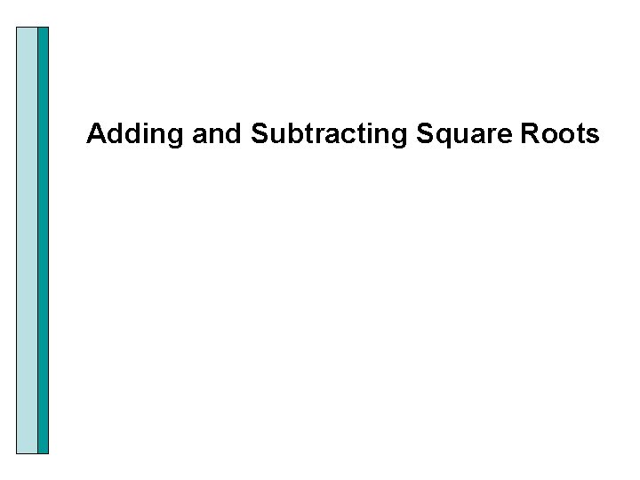 Adding and Subtracting Square Roots 