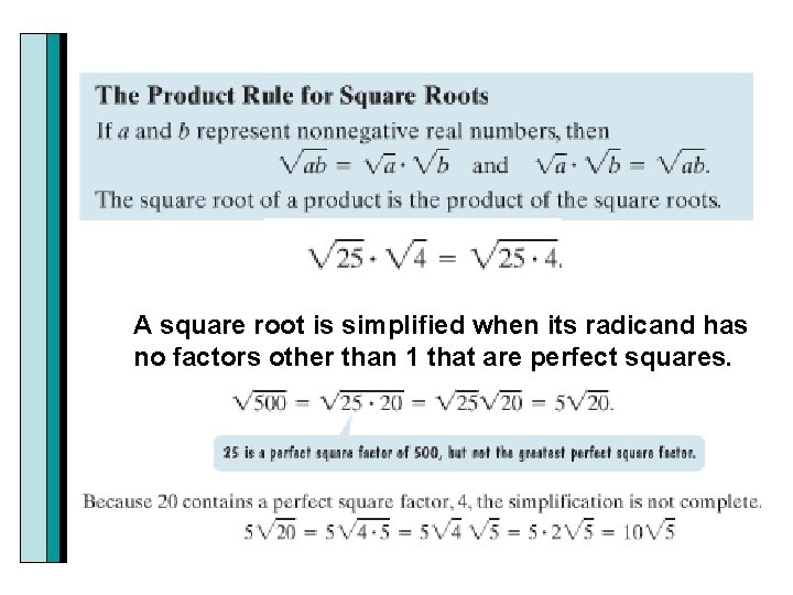 A square root is simplified when its radicand has no factors other than 1