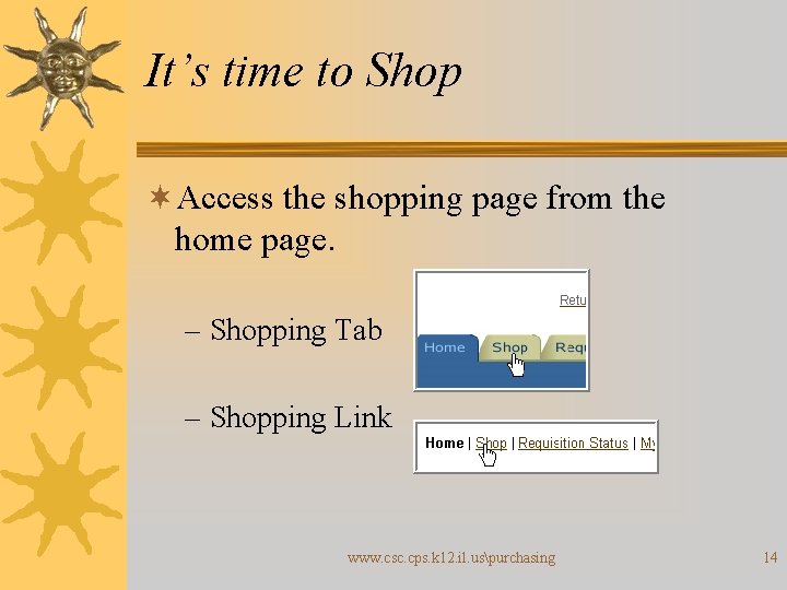 It’s time to Shop ¬Access the shopping page from the home page. – Shopping