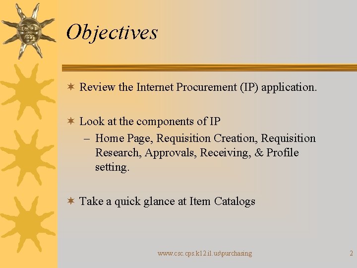 Objectives ¬ Review the Internet Procurement (IP) application. ¬ Look at the components of