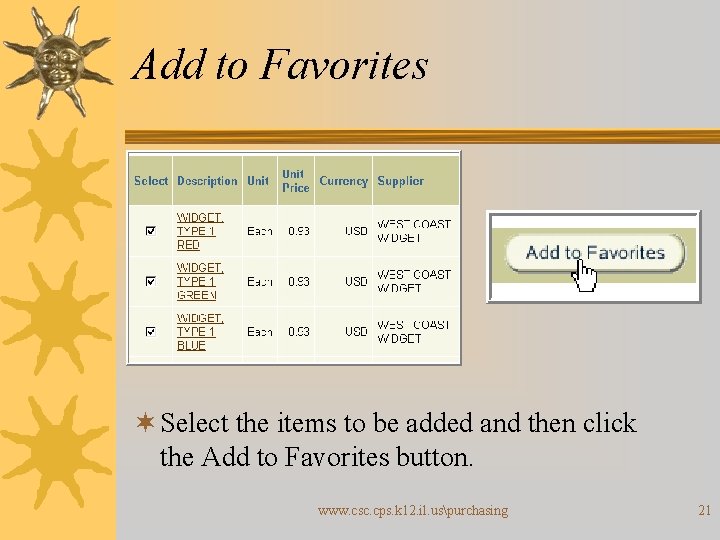 Add to Favorites ¬ Select the items to be added and then click the