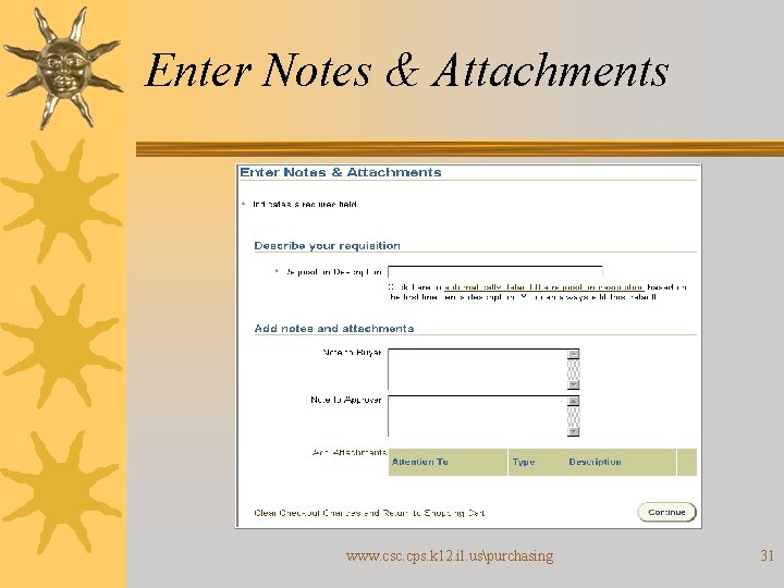 Enter Notes & Attachments www. csc. cps. k 12. il. uspurchasing 31 