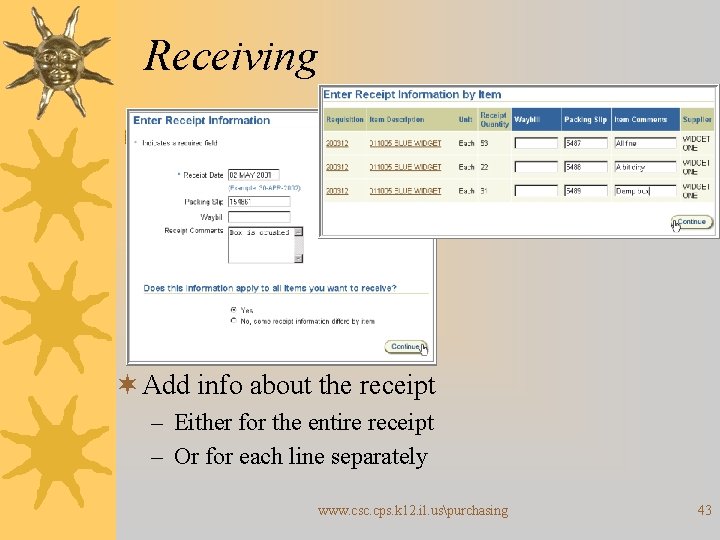 Receiving ¬ Add info about the receipt – Either for the entire receipt –
