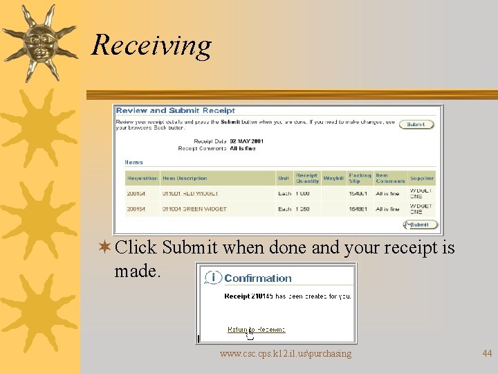 Receiving ¬ Click Submit when done and your receipt is made. www. csc. cps.