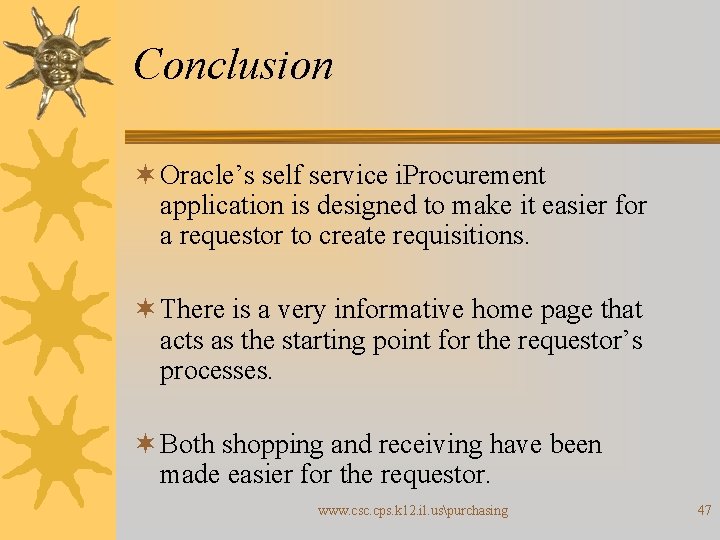 Conclusion ¬ Oracle’s self service i. Procurement application is designed to make it easier