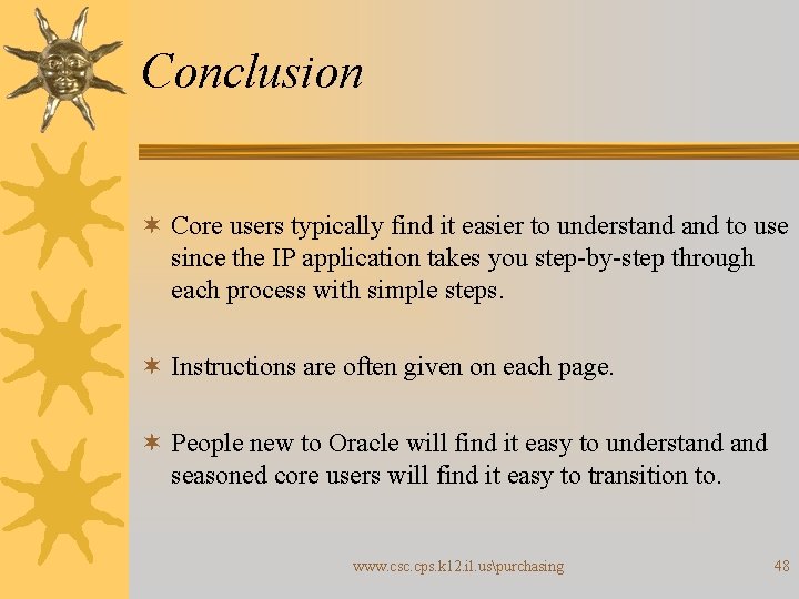 Conclusion ¬ Core users typically find it easier to understand to use since the