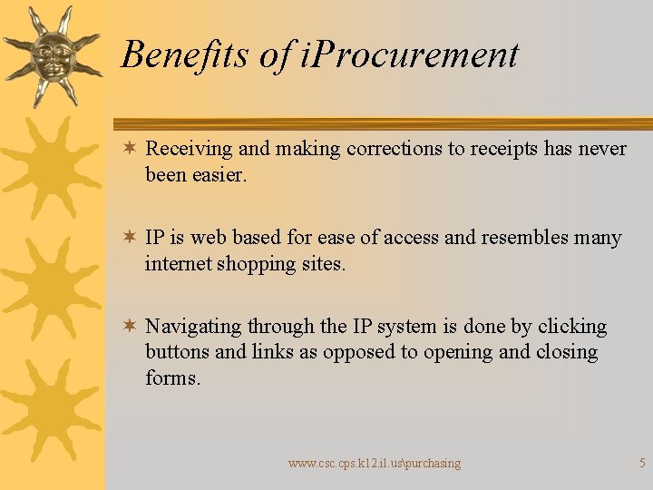 Benefits of i. Procurement ¬ Receiving and making corrections to receipts has never been