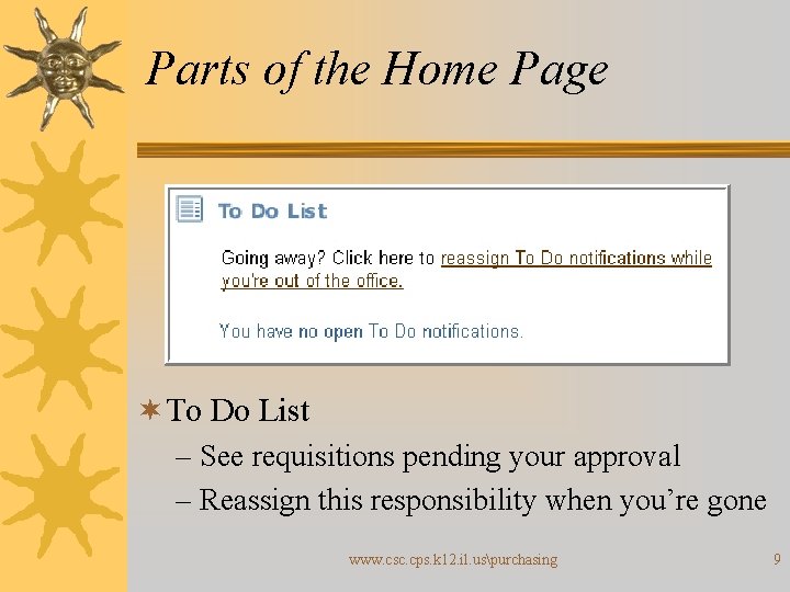 Parts of the Home Page ¬ To Do List – See requisitions pending your