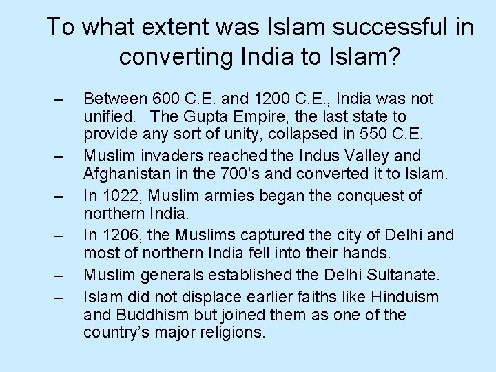 To what extent was Islam successful in converting India to Islam? – – –