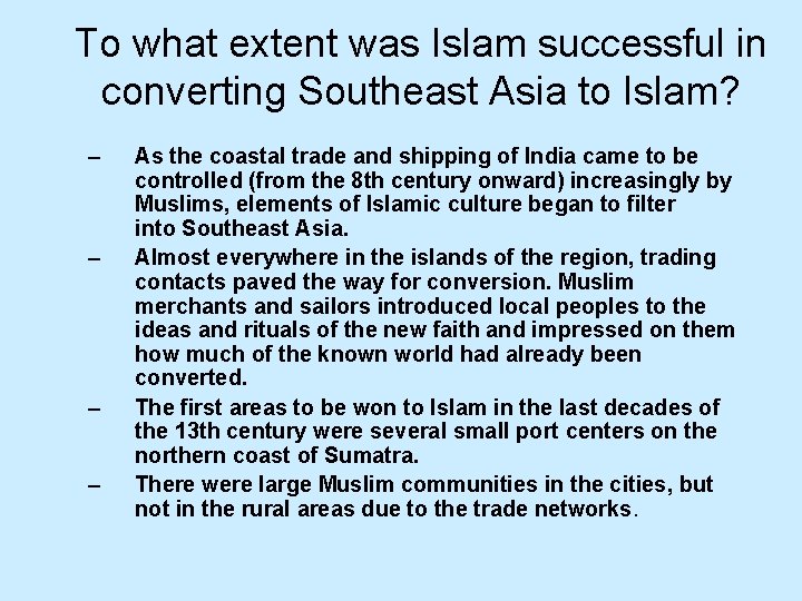 To what extent was Islam successful in converting Southeast Asia to Islam? – –