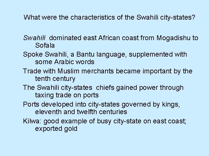 What were the characteristics of the Swahili city-states? Swahili dominated east African coast from
