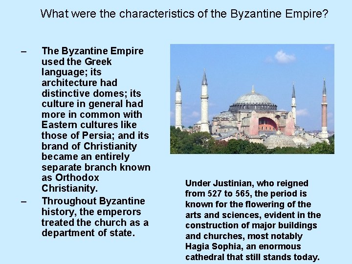 What were the characteristics of the Byzantine Empire? – – The Byzantine Empire used