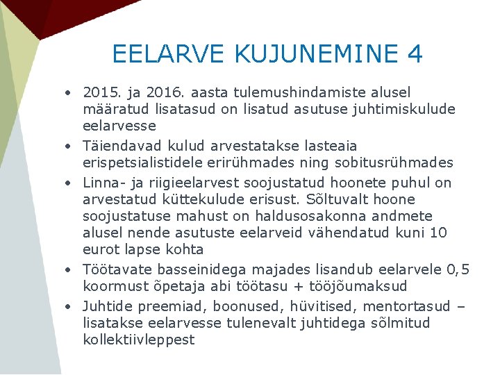 EELARVE KUJUNEMINE 4 • 2015. ja 2016. aasta tulemushindamiste alusel määratud lisatasud on lisatud