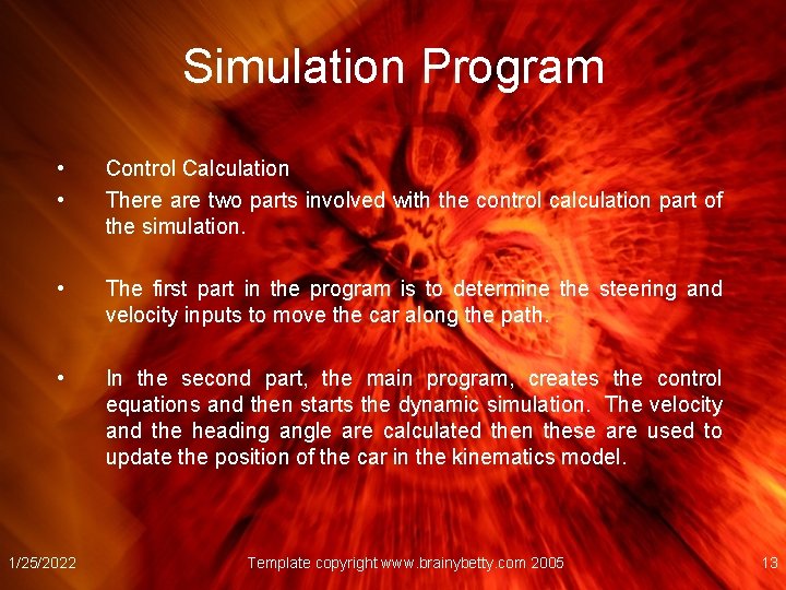 Simulation Program • • Control Calculation There are two parts involved with the control