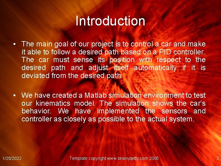 Introduction • The main goal of our project is to control a car and
