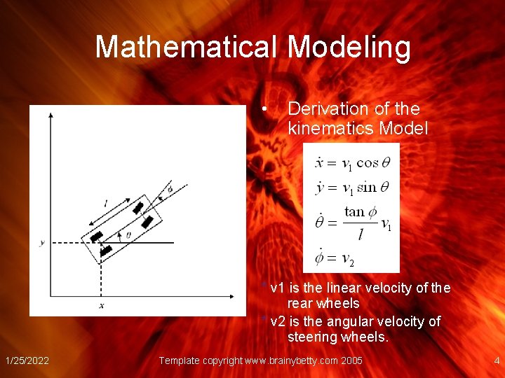 Mathematical Modeling • Derivation of the kinematics Model * v 1 is the linear